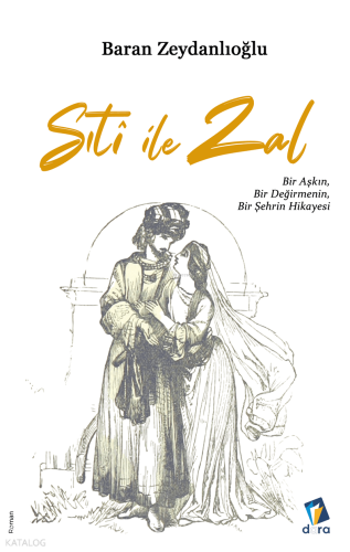 Sıti ile Zal ;Bir Aşkın Bir Değirmenin Bir Şehrin Hikayesi