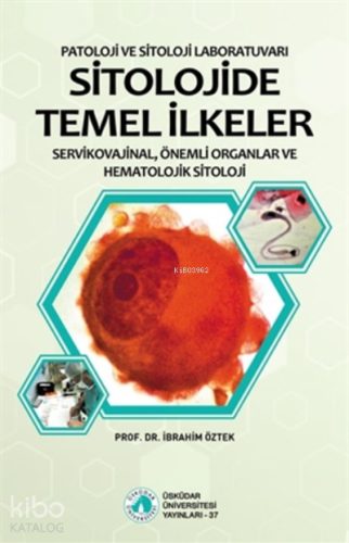Sitolojide Temel İlkeler;Servikovajinal, Önemli Organlar ve Hematolojik Sitoloji