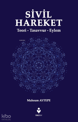 Sivil Hareket ;(Teori-Tasavvur-Eylem)