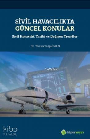 Sivil Havacılıkta Güncel Konular - Sivil Havacılık Tarihi ve Değişen Trendler