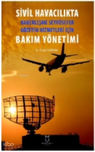 Sivil Havacılıkta Haberleşme Seyrüsefer Gözetim Hizmetleri İçin Bakım Yönetimi