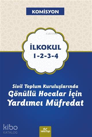 Sivil Toplum Kuruluşlarında Gönüllü Hocalar İçin Yardımcı Müfredat; İlkokul 1-2-3-4