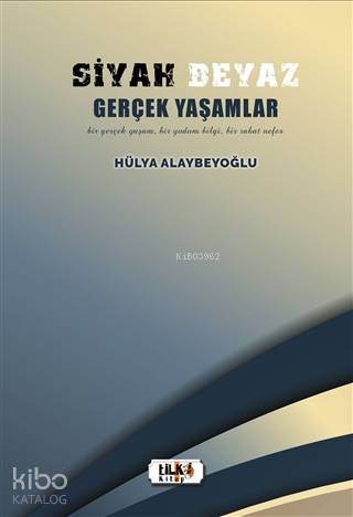Siyah Beyaz Gerçek Yaşamlar; Bir Gerçek Yaşam, Bir Yudum Bilgi, Bir Rahat Nefes