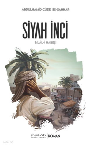 Siyah İnci - Bilâl-i Habeşî