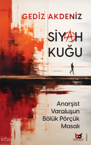 Siyah Kuğu;Anarşist Varoluşun Bölük Pörçük Masalı