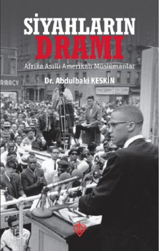 Siyahların Dramı Afrika Asıllı Amerikalı Müslümanlar - Kitapiks.com