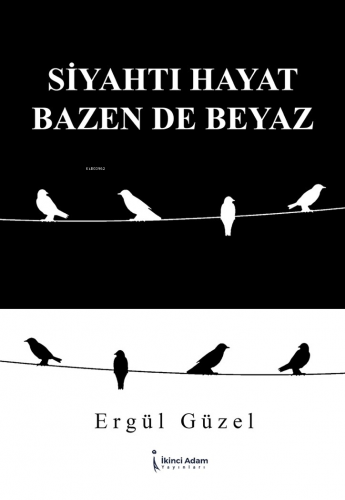 Siyahtı Hayat Bazen De Beyaz