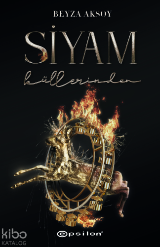 Siyam III – Küllerinden (Sert Kapak);Külden doğan, ateşe aittir.