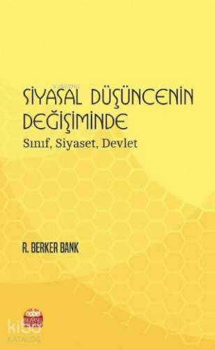 Siyasal Düşüncenin Değişiminde: Sınıf, Siyaset, Devlet - Kitapiks.com