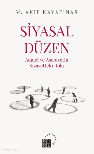 Siyasal Düzen Adalet ve Asabiyetin Siyasetteki Rolü