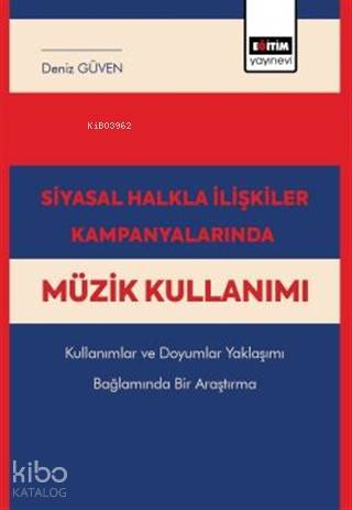 Siyasal Halkla İlişkiler Kampanyalarında Müzik Kullanımı; Kullanımlar 