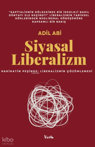 Siyasal Liberalizm;Hakikatin Peşinde: Liberalizmin Çözümlemesi