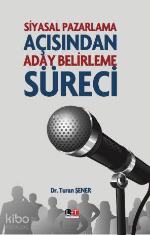 Siyasal Pazarlama Açısından Aday Belirleme Süreci