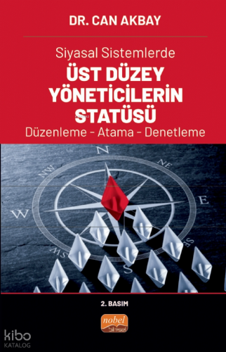 Siyasal Sistemlerde Üst Düzey Yöneticilerin Statüsü Düzenleme- Atama- Denetleme