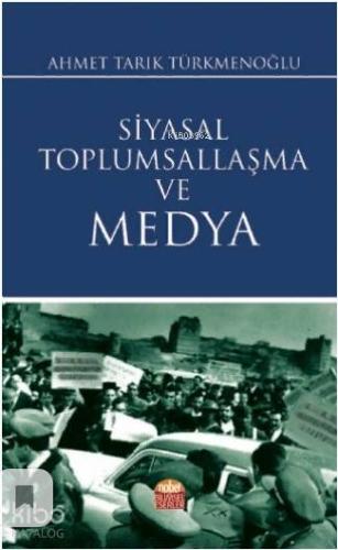 Siyasal Toplumsallaşma ve Medya - Kitapiks.com
