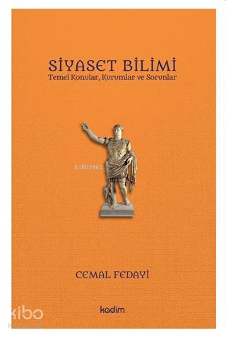 Siyaset Bilimi; Temel Konular, Kurumlar ve Sorunlar