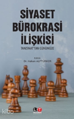 Siyaset Bürokrasi İlişkisi;Tanzimat'tan Günümüze