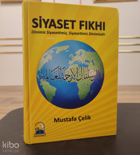 Siyaset Fıkhı;Dinimiz Siyasetimiz, Siyasetimiz Dinimizdir.