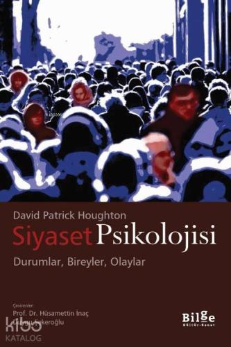 Siyaset Psikoloji; Durumlar,Bireyler,Olaylar