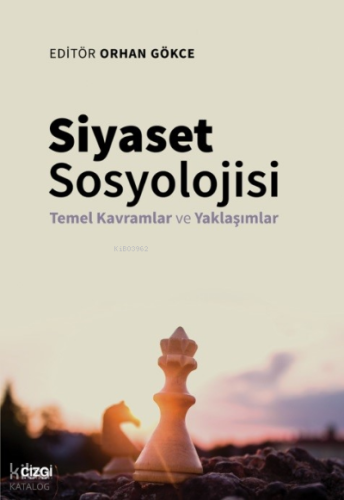 Siyaset Sosyolojisi - Temel Kavramlar ve Yaklaşımlar