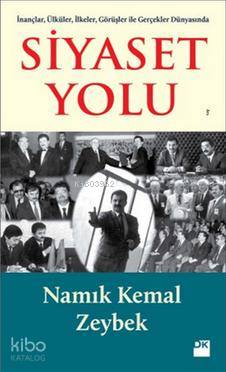 Siyaset Yolu; İnançlar, Ülküler, İlkeler, Görüşler ile Gerçekler Dünyasında