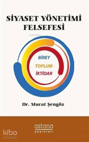 Siyaset Yönetimi Felsefesi Birey Toplum İktidar
