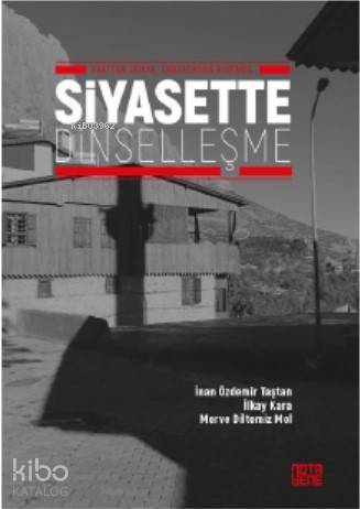 Siyasette Dinselleşme; Vaatten Duaya, Anayasadan Kur'an'a