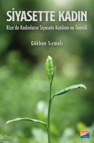 Siyasette Kadın - Rize'de Kadınların Siyasete Katılımı ve Temsili