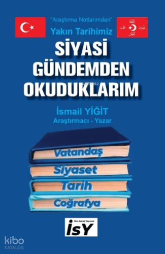 Siyasi Gündemden Okuduklarım;Yakın Tarihimiz