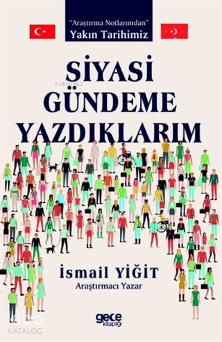 Siyasi Gündeme Yazdıklarım; "Araştırma Notlarımdan" Yakın Tarihimiz - 