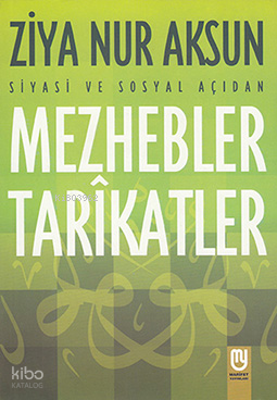 Siyasi ve Sosyal Açıdan Mezhepler Tarîkatler