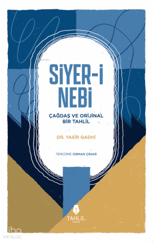 Siyer-i Nebi – Çağdaş ve Orijinal Bir Tahlil - Kitapiks.com