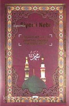 Siyer-i Nebi (Ciltli); Hz. Muhammed (s.a.v.)'in Ümmetine Adanmış Muhteşem Hayatı