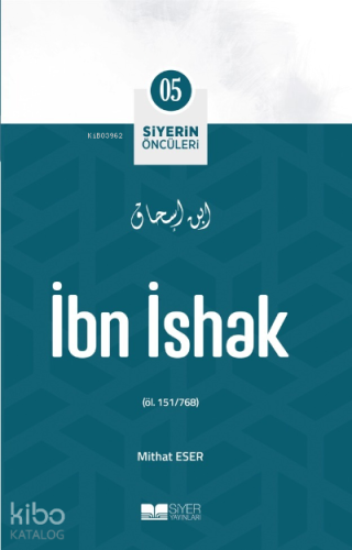 Siyerin Öncüleri 05 - İbn İshak