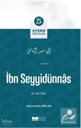 Siyerin Öncüleri 25 - İbn Seyyidünnas
