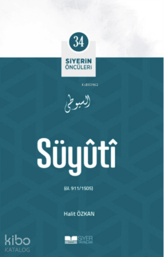 Siyerin Öncüleri 34 - Süyuti