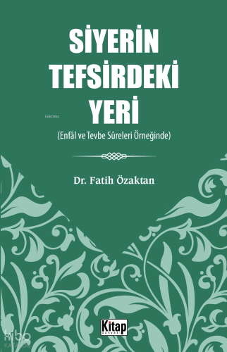 Siyerin Tefsirdeki Yeri;(Enfâl Ve Tevbe Sûreleri Örneğinde)