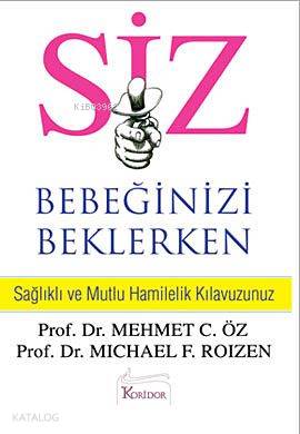 Siz Bebeğinizi Beklerken; Sağlıklı ve Mutlu Hamilelik Klavuzunuz