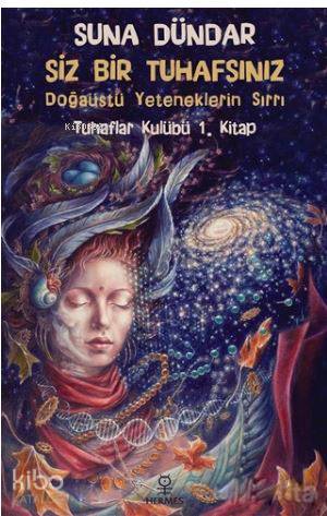 Siz Bir Tuhafsınız - Tuhaflar Kulübü 1. Kitap; Doğaüstü Yeteneklerin S