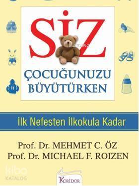 Siz Çocuğunuzu Büyütürken; İlk Nefesten İlkokula Kadar