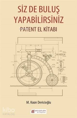 Siz de Buluş Yapabilirsiniz Patent El Kitabı