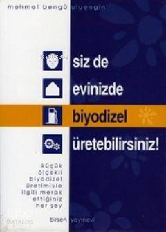 Siz de Evinizde Biyodizel Üretebilirsiniz!