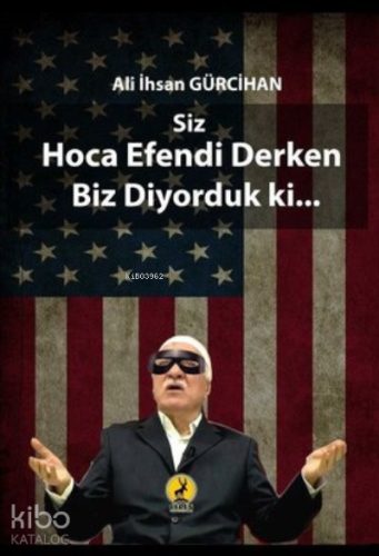 Siz Hoca Efendi Derken Biz Dönüyorduk ki...