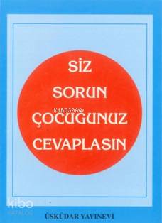 Siz Sorun Çocugunuz Cevaplasın