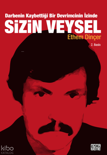 Sizin Veysel; Darbenin Kaybettiği Bir Devrimcinin İzinde
