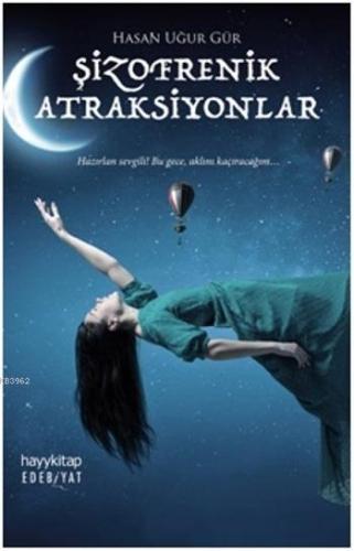 Şizofrenik Atraksiyonlar; Hazırlan Sevgili! Bu Gece, Aklını Kaçıracağım...