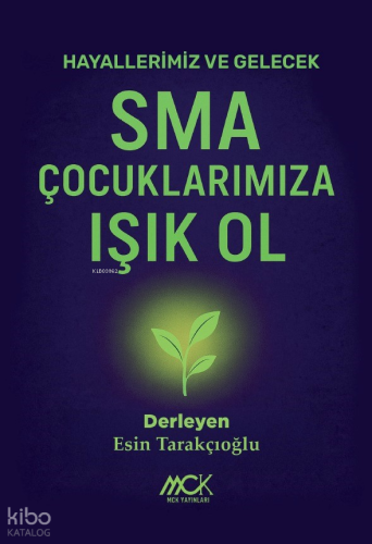SMA Çocuklarımıza Işık Ol;Hayallerimiz ve Gelecek