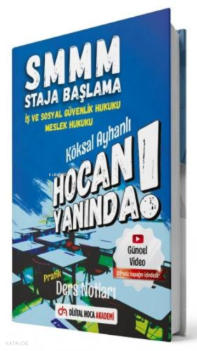 SMMM İş ve Sosyal Güvenlik Hukuku - Meslek Hukuku Pratik Ders Notları Dijital Hoca Akademi