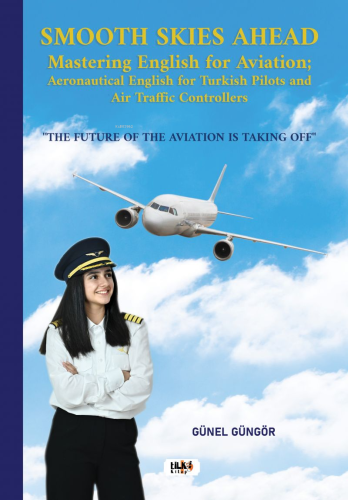 Smooth Skies Ahead: Mastering English For Aviation; - Kitapiks.com