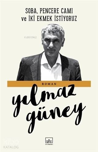 Soba, Pencere Camı ve İki Ekmek İstiyoruz